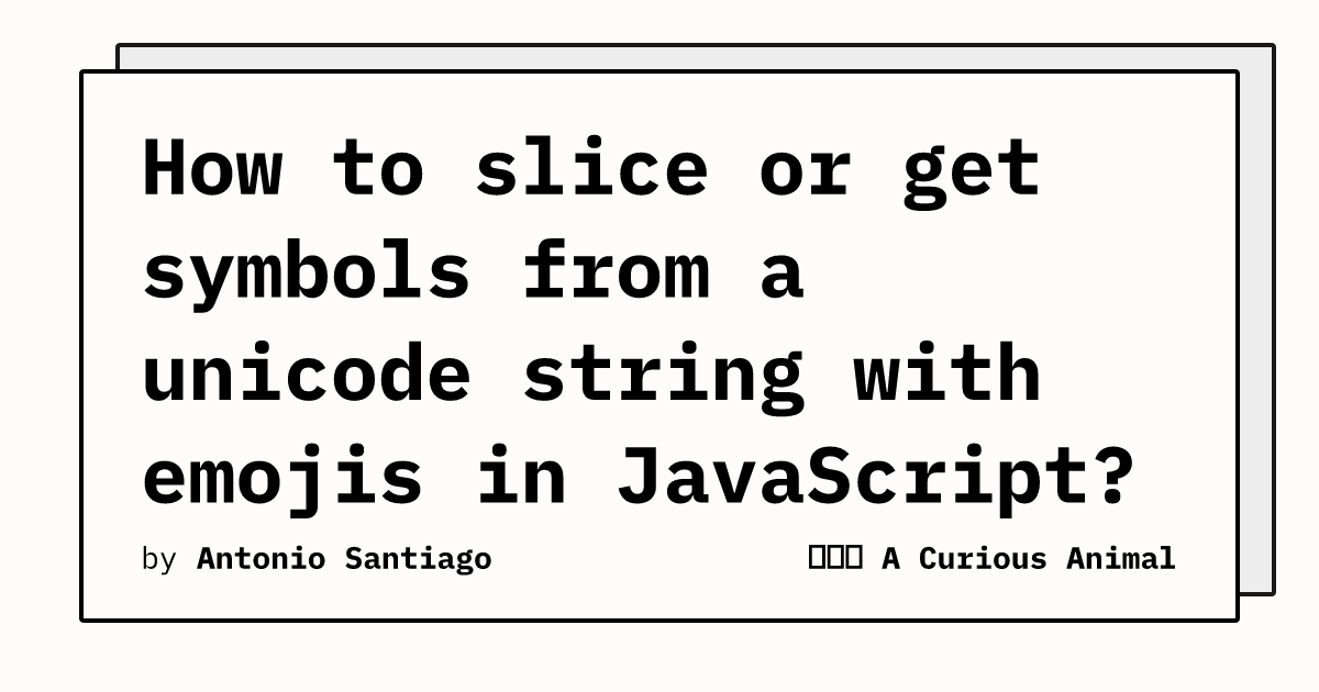 How to slice or get symbols from a unicode string with emojis in ...